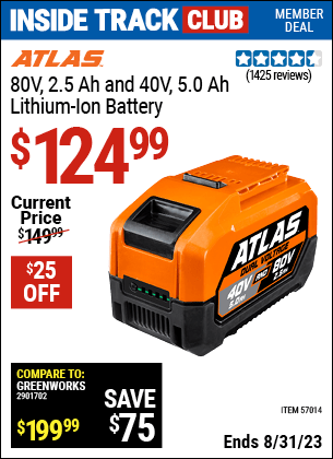 Inside Track Club members can buy the ATLAS 80v 2.5 Ah 40v 5.0Ah Lithium-Ion Battery (Item 57014) for $124.99, valid through 8/31/2023.