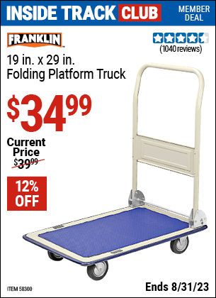 Inside Track Club members can buy the FRANKLIN 19 in. x 29 in. Folding Platform Truck (Item 58300) for $34.99, valid through 8/31/2023.