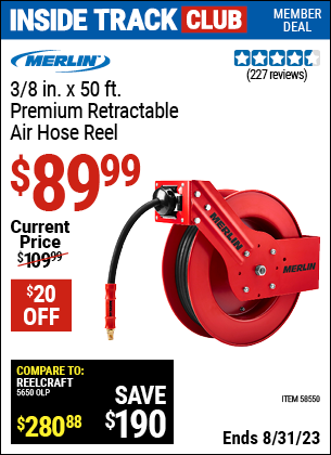 Inside Track Club members can buy the MERLIN 3/8 in. x 50 ft. Premium Retractable Air Hose Reel (Item 58550) for $89.99, valid through 8/31/2023.