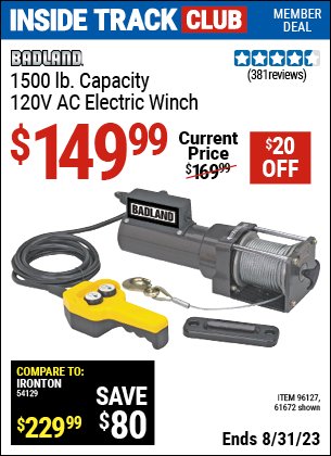 Inside Track Club members can buy the BADLAND 1500 Lbs.120V AC Electric Utility Winch (Item 61672/96127) for $149.99, valid through 8/31/2023.