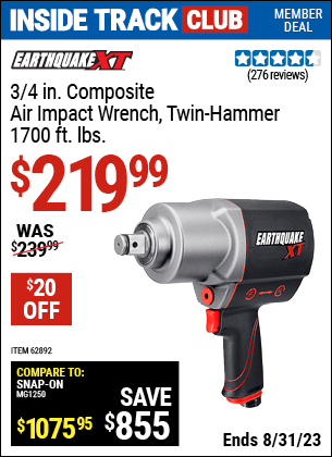Inside Track Club members can buy the EARTHQUAKE XT 3/4 in. Composite Xtreme Torque Air Impact Wrench (Item 62892) for $219.99, valid through 8/31/2023.