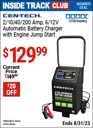 Inside Track Club members can buy the CEN-TECH 2/10/40/200 Amp, 6/12V Automatic Battery Charger with Engine Jump Start (Item 63423/63873/56422) for $129.99, valid through 8/31/2023.