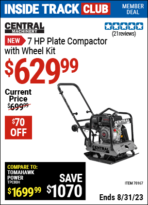 Inside Track Club members can buy the CENTRAL MACHINERY 6.5 HP Plate Compactor with Wheel Kit (Item 70167) for $629.99, valid through 8/31/2023.