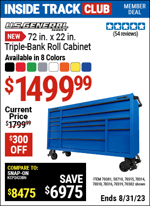 Inside Track Club members can buy the U.S. GENERAL 72 in. x 22 in. Triple-Bank Roll Cab (Item 70382/58710/70314/70315/70316/70318/70319/70381) for $1499.99, valid through 8/31/2023.