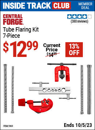 Inside Track Club members can buy the CENTRAL FORGE 7 Piece Tube Flaring Kit (Item 5969) for $12.99, valid through 10/5/2023.