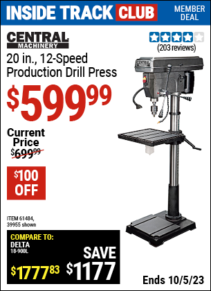 Inside Track Club members can buy the CENTRAL MACHINERY 20 in. 12 Speed Production Drill Press (Item 39955/61484) for $599.99, valid through 10/5/2023.