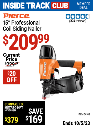 Inside Track Club members can buy the PIERCE 15° Professional Coil Siding Nailer (Item 56388) for $209.99, valid through 10/5/2023.