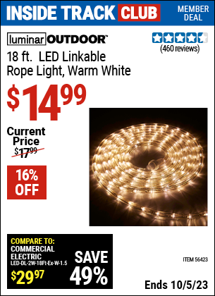 Inside Track Club members can buy the LUMINAR OUTDOOR 18 ft. LED Linkable Rope Light (Item 56423) for $14.99, valid through 10/5/2023.