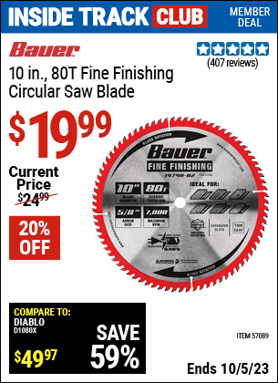 Inside Track Club members can buy the BAUER 10 in. 80T Fine Finishing Circular Saw Blade (Item 57089) for $19.99, valid through 10/5/2023.