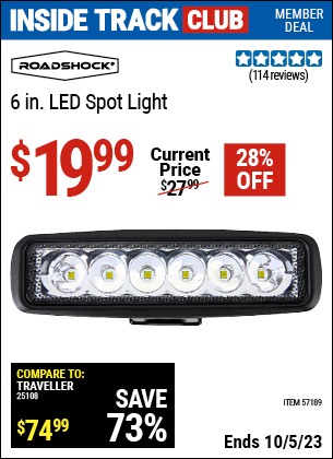 Inside Track Club members can buy the ROADSHOCK 6 in. LED Spot Light (Item 57189) for $19.99, valid through 10/5/2023.