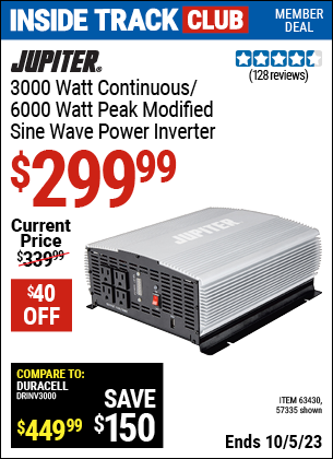Inside Track Club members can buy the JUPITER 3000 Watt Continuous/6000 Watt Peak Modified Sine Wave Power Inverter (Item 57335/63430) for $299.99, valid through 10/5/2023.