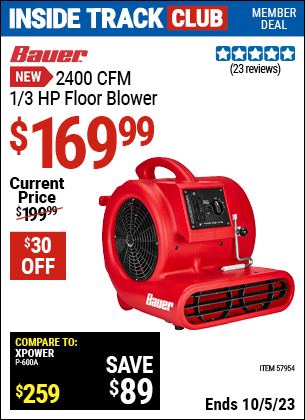 Inside Track Club members can buy the BAUER 2400 CFM 1/3 HP Floor Blower (Item 57954) for $169.99, valid through 10/5/2023.