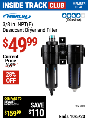 Inside Track Club members can buy the MERLIN 3/8 in. NPT(F) Desiccant Dryer And Filter (Item 58180) for $49.99, valid through 10/5/2023.
