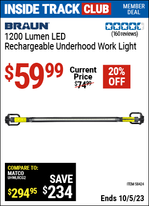 Inside Track Club members can buy the BRAUN 1200 Lumen Underhood Rechargeable Work Light (Item 58424) for $59.99, valid through 10/5/2023.