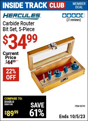 Inside Track Club members can buy the HERCULES Carbide Router Bit Set (Item 58749) for $34.99, valid through 10/5/2023.