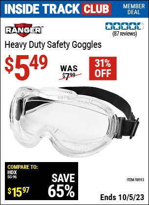 Inside Track Club members can buy the RANGER Heavy Duty Safety Goggles (Item 58913) for $5.49, valid through 10/5/2023.