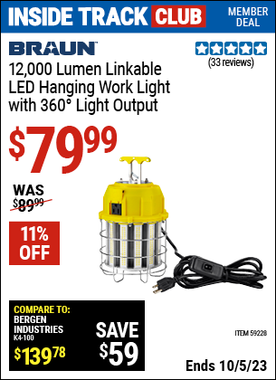 Inside Track Club members can buy the BRAUN 12 -000 Lumen Linkable Hanging Work Light With 360° Light Output (Item 59228) for $79.99, valid through 10/5/2023.