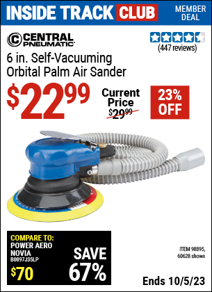 Inside Track Club members can buy the CENTRAL PNEUMATIC 6 in. Self-Vacuuming Orbital Palm Air Sander (Item 60628/98895) for $22.99, valid through 10/5/2023.