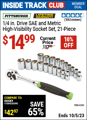 Inside Track Club members can buy the PITTSBURGH 1/4 in. Drive SAE & Metric High Visibility Socket Set 21 Pc. (Item 62303) for $14.99, valid through 10/5/2023.