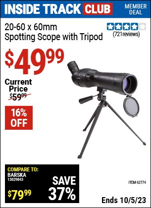 Inside Track Club members can buy the 20-60 x 60mm Spotting Scope with Tripod (Item 62774) for $49.99, valid through 10/5/2023.