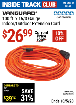 Inside Track Club members can buy the VANGUARD 100 ft. x 16 Gauge Indoor/Outdoor Extension Cord (Item 62940/63449) for $26.99, valid through 10/5/2023.