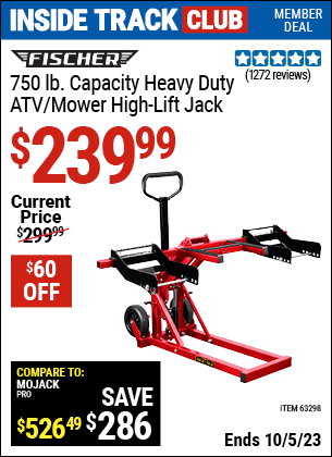 Inside Track Club members can buy the FISCHER 750 lb. Heavy Duty ATV/Mower High Lift. Jack (Item 63298) for $239.99, valid through 10/5/2023.