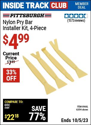 Inside Track Club members can buy the PITTSBURGH AUTOMOTIVE Nylon Pry Bar Installer Kit 4 Pc. (Item 63594/69668) for $4.99, valid through 10/5/2023.