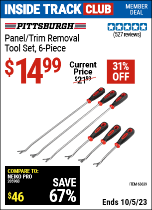 Inside Track Club members can buy the PITTSBURGH AUTOMOTIVE Panel/Trim Removal Tool Set 6 Pc. (Item 63639) for $14.99, valid through 10/5/2023.