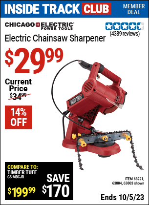 Inside Track Club members can buy the CHICAGO ELECTRIC Electric Chain Saw Sharpener (Item 63803/68221/63804) for $29.99, valid through 10/5/2023.