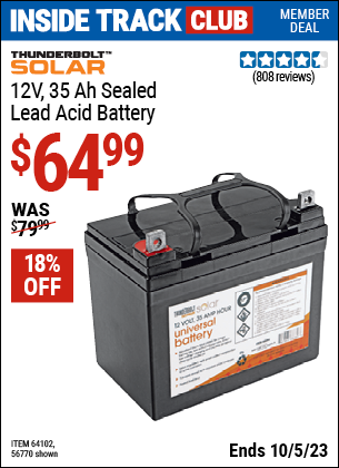 Inside Track Club members can buy the THUNDERBOLT 12 Volt 35 Amp Hour Sealed Lead Acid Battery (Item 64102/64102) for $64.99, valid through 10/5/2023.