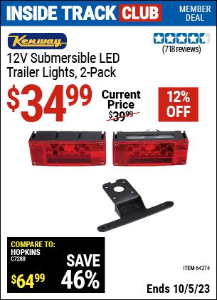 Inside Track Club members can buy the KENWAY 12V Submersible Trailer Lights 2 Pc. (Item 64274) for $34.99, valid through 10/5/2023.