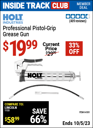 Inside Track Club members can buy the HOLT INDUSTRIES Professional Pistol Grip Grease Gun (Item 64381) for $19.99, valid through 10/5/2023.