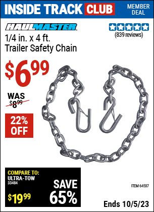 Inside Track Club members can buy the HAUL-MASTER 1/4 in. x 4 ft. Trailer Safety Chain (Item 64507) for $6.99, valid through 10/5/2023.