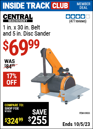 Inside Track Club members can buy the CENTRAL MACHINERY 1 in. x 5 in. Combination Belt and Disc Sander (Item 69033) for $69.99, valid through 10/5/2023.