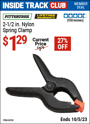 Inside Track Club members can buy the PITTSBURGH 2-1/2 in. Nylon Spring Clamp (Item 69290) for $1.29, valid through 10/5/2023.