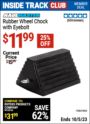 Inside Track Club members can buy the HAUL-MASTER Rubber Wheel Chock with Eyebolt (Item 69828) for $11.99, valid through 10/5/2023.