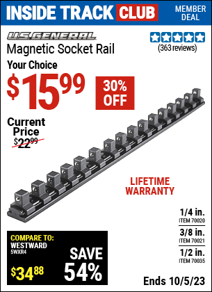 Inside Track Club members can buy the U.S. GENERAL 1/2 in. Magnetic Socket Rail (Item 70035/70020/70021) for $15.99, valid through 10/5/2023.