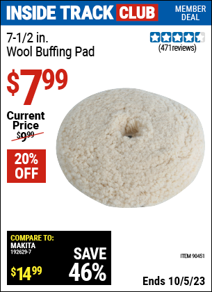 Inside Track Club members can buy the SM ARNOLD 7-1/2 In Wool Buffing Pad (Item 90451) for $7.99, valid through 10/5/2023.