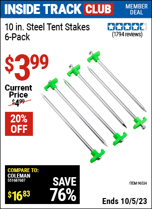 Inside Track Club members can buy the 10 in. Steel Tent Stakes 6 Pk. (Item 96534) for $3.99, valid through 10/5/2023.