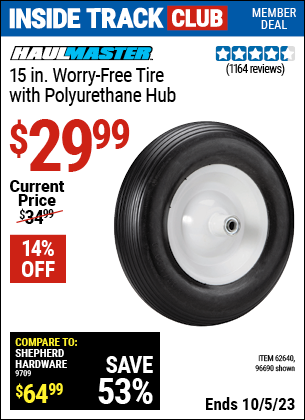 Inside Track Club members can buy the HAUL-MASTER 15 in. Worry Free Tire with Polyurethane Hub (Item 96690/62640) for $29.99, valid through 10/5/2023.