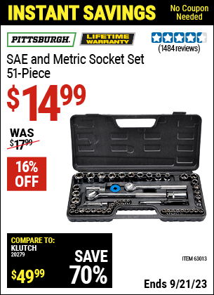 Buy the PITTSBURGH SAE & Metric Socket Set 51 Pc. (Item 63013) for $14.99, valid through 9/21/2023.