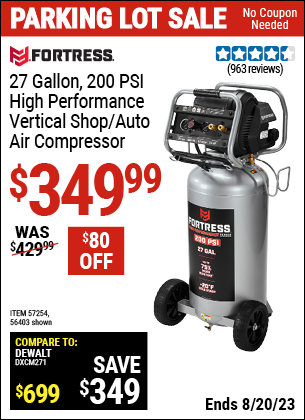 Buy the FORTRESS 27 Gallon 200 PSI Oil-Free Professional Air Compressor (Item 56403/57254) for $349.99, valid through 8/20/2023.
