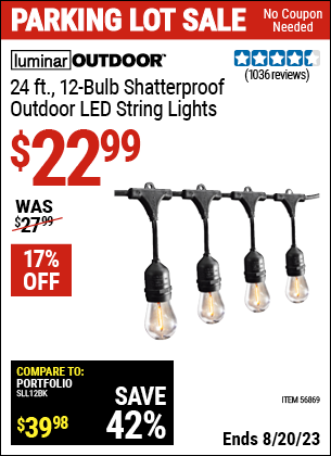 Buy the LUMINAR OUTDOOR 24 ft., 12 Bulb. Shatterproof Outdoor LED String Lights (Item 56869) for $22.99, valid through 8/20/2023.