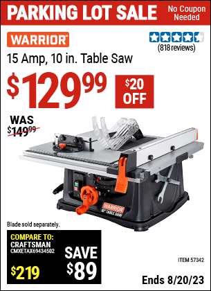 Buy the WARRIOR 10 in. 15 Amp Table Saw (Item 57342) for $129.99, valid through 8/20/2023.