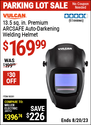 Buy the VULCAN Premium ARCSAFE Auto-Darkening Welding Helmet (Item 58201) for $169.99, valid through 8/20/2023.