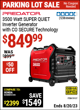 Buy the PREDATOR 3500 Watt SUPER QUIET Inverter Generator with CO SECURE Technology (Item 59137) for $849.99, valid through 8/20/2023.