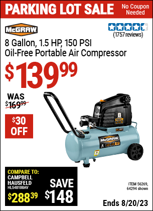 Buy the MCGRAW 8 gallon 1.5 HP 150 PSI Oil-Free Portable Air Compressor (Item 64294/56269) for $139.99, valid through 8/20/2023.