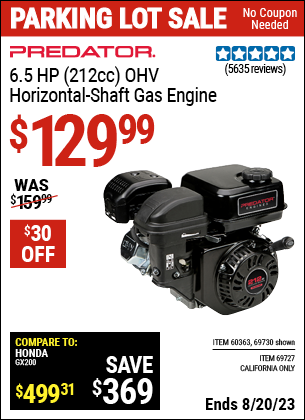 Buy the PREDATOR ENGINES 6.5 HP (212cc) OHV Horizontal-Shaft Gas Engine (Item 69727/60363/69727) for $129.99, valid through 8/20/2023.