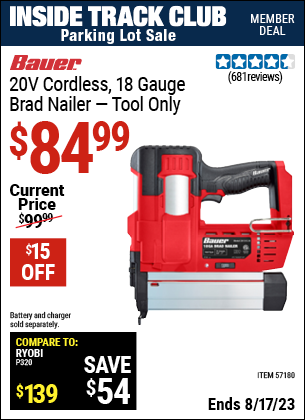 Inside Track Club members can buy the BAUER 20v Cordless 18 Gauge Brad Nailer (Item 57180) for $84.99, valid through 8/17/2023.