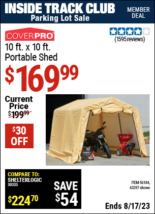 Inside Track Club members can buy the COVERPRO 10 ft. X 10 ft. Portable Shed (Item 63297/56184) for $169.99, valid through 8/17/2023.